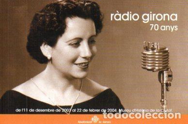 Cartes Postales: POSTAL PV07779: Exposicio Radio Girona 70 anys, Museu d'Historia de Girona 2004 - NULL