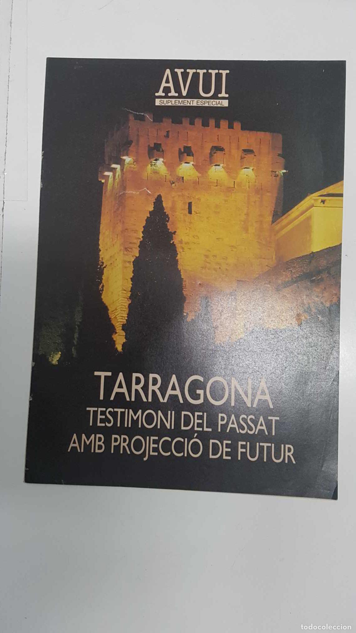 Postkarten: Suplemento Especial: Avui. Tarragona Testimoni del passat amb projeccio de futur