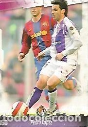 Postais: CROMO ALBUM LAS FICHAS DE LA LIGA: Valladolid: Pedro Lopez - Varios