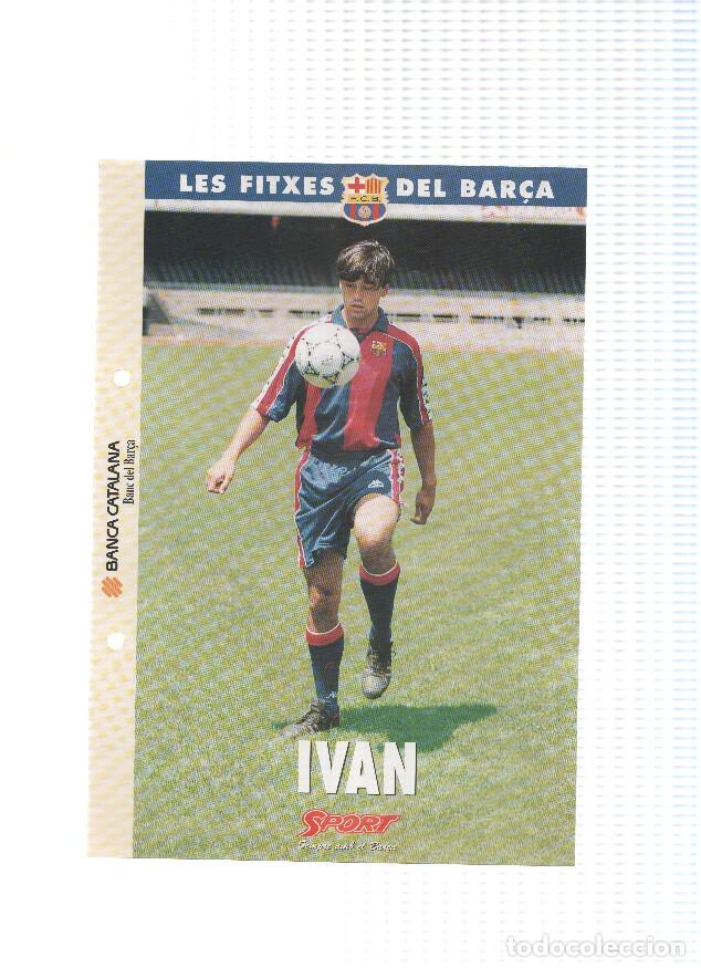 Postales: Les Fitxes del Bar&ccedil;a: IVAN (Ficha Archivador Diario SPORT) - VARIOS