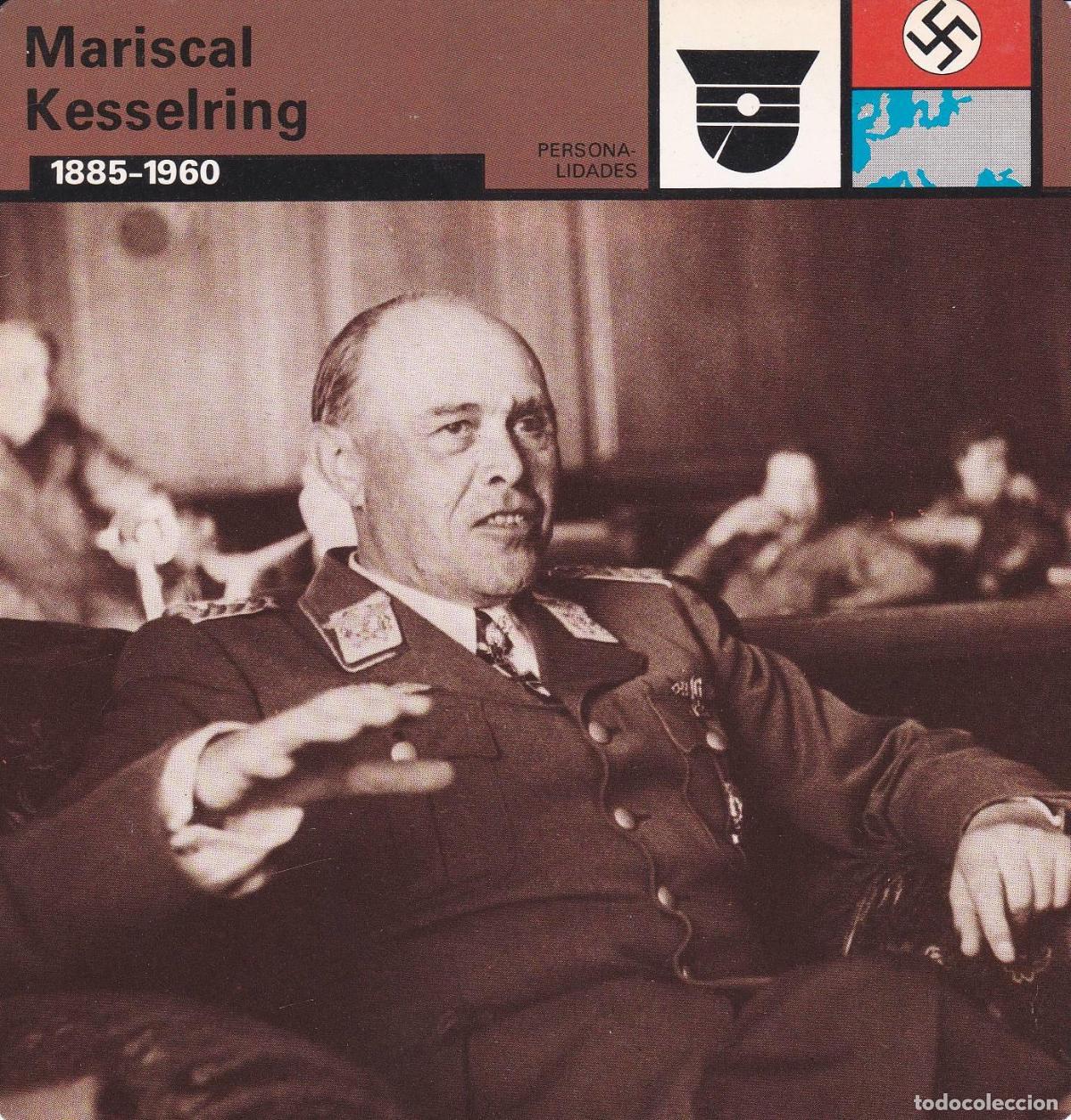 Postales: FICHA PERSONALIDADES 95: MARISCAL KESSELRING. 1885-1960 - Varios