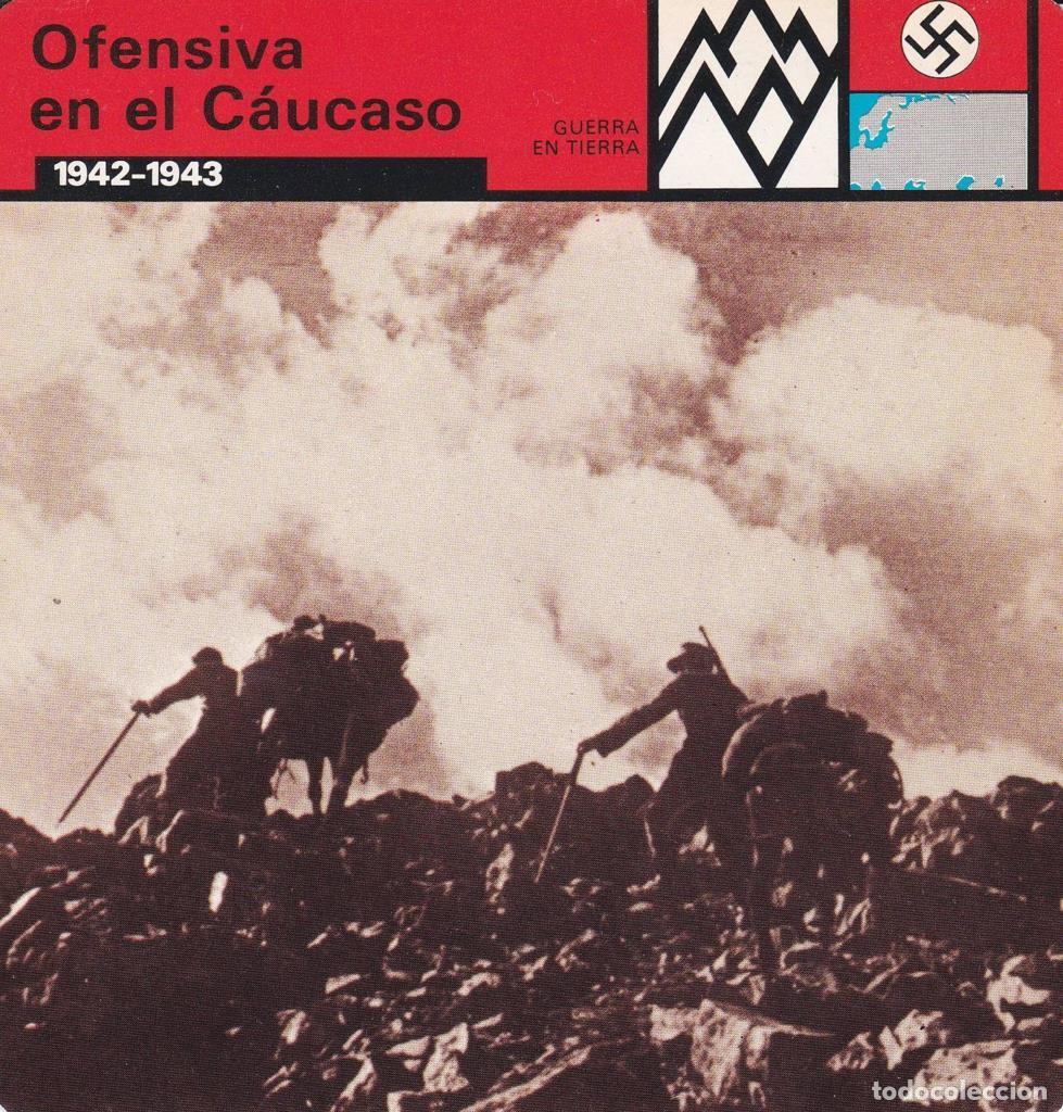 Postales: FICHA GUERRA EN TIERRA: OFENSIVA EN EL CAUCASO. 1942-1943 - NULL