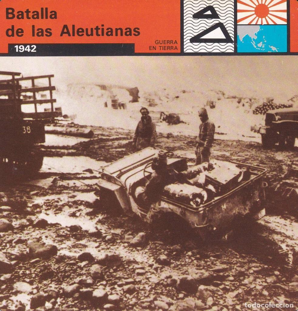 Postales: FICHA GUERRA EN TIERRA: BATALLA EN LAS ALEUTIANAS. 1942 - NULL