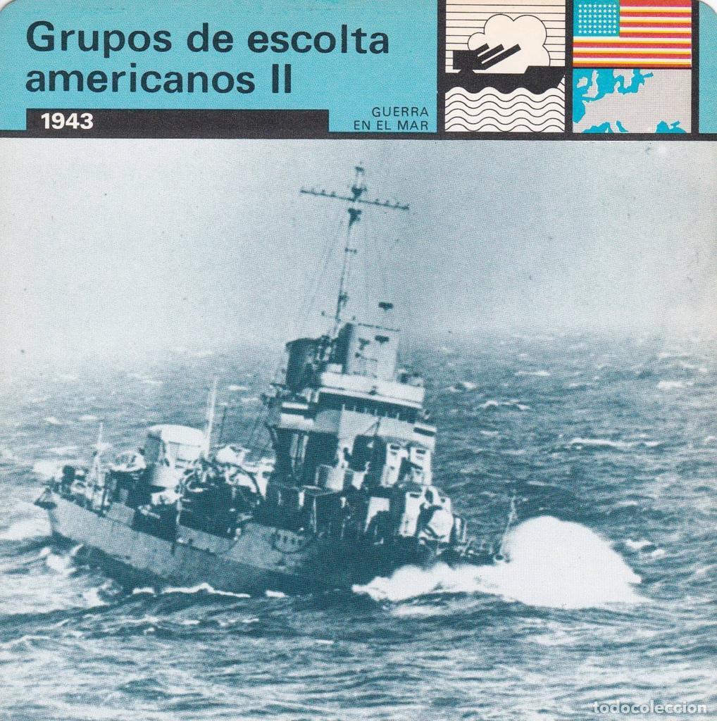 Postcards: FICHA GUERRA EN EL MAR: GRUPOS DE ESCOLTA AMERICANOS II. 1943 - NULL