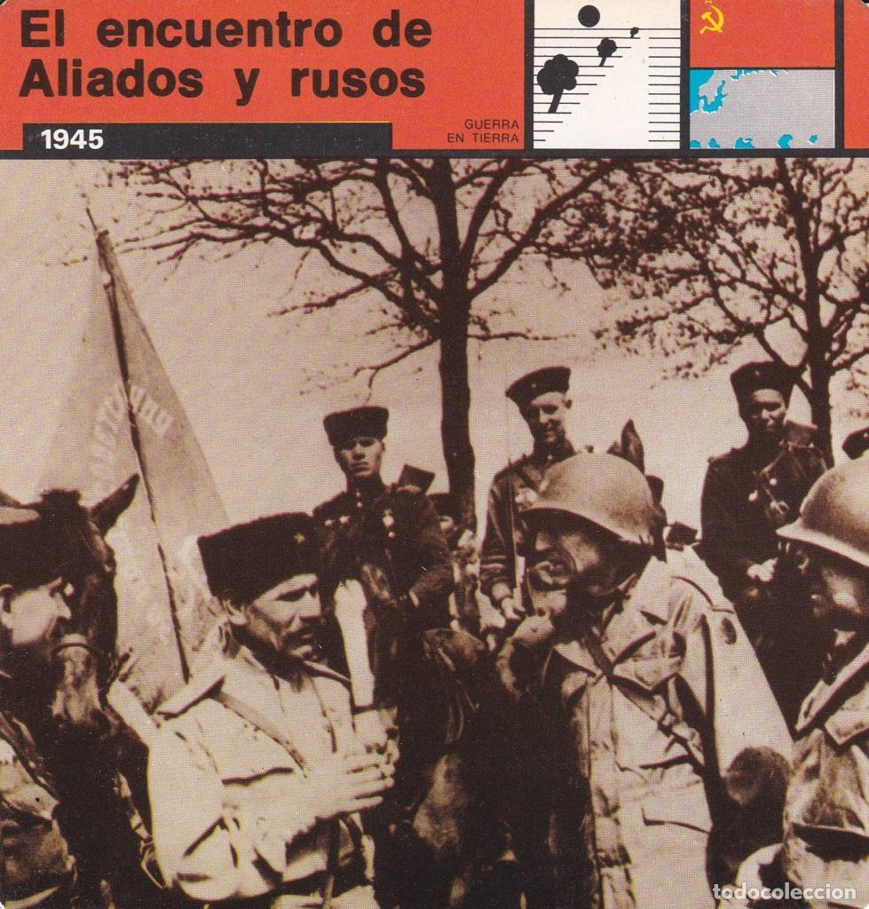Postales: FICHA GUERRA EN TIERRA: EL ENCUENTRO DE ALIADOS Y RUSOS. 1945 - NULL