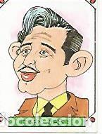 Postales: CROMO 2458: CARICATURAS 22: CLARK GABLE - Varios