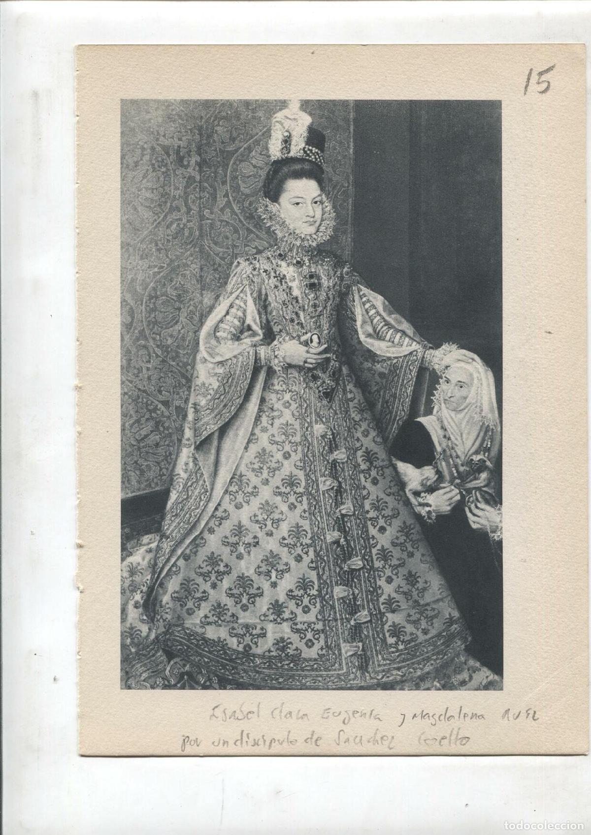 Cartoline: Lamina 15: Isabel Clara Eugenia (por discipulo de Sanchez Coello) y La reina Margarita de Austria (V