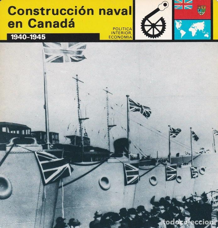 Postales: FICHA POLITICA INTERIOR ECONOMIA 81: CONSTRUCCION NAVAL EN CANADA. 1940-1945 - Varios