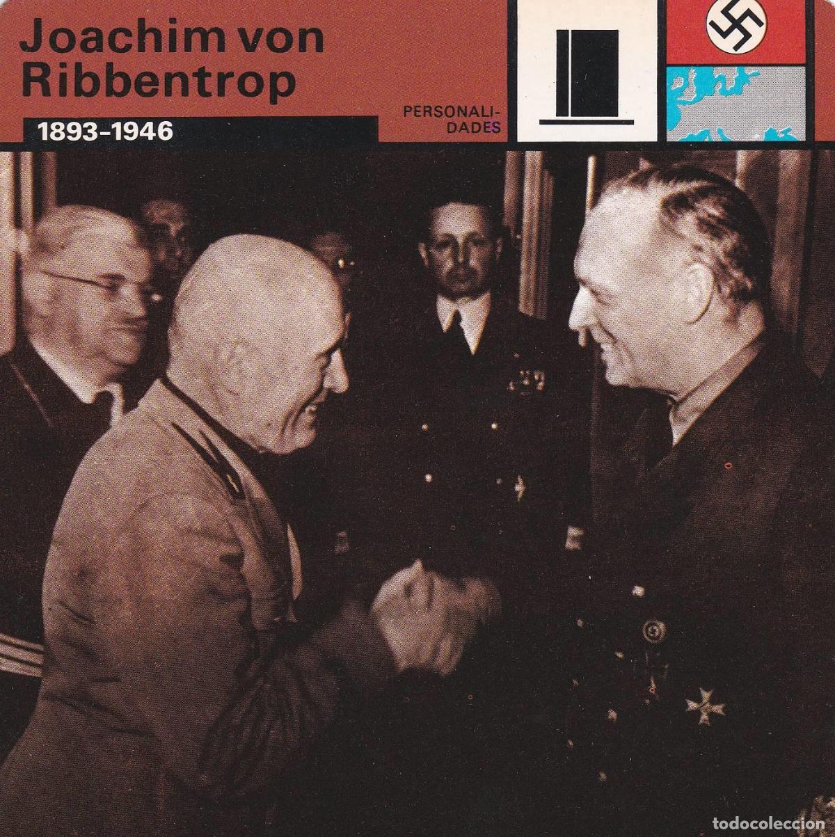 Postales: FICHA PERSONALIDADES 122: JOACHIM VON RIBBENTROP. 1893-1946 - Varios