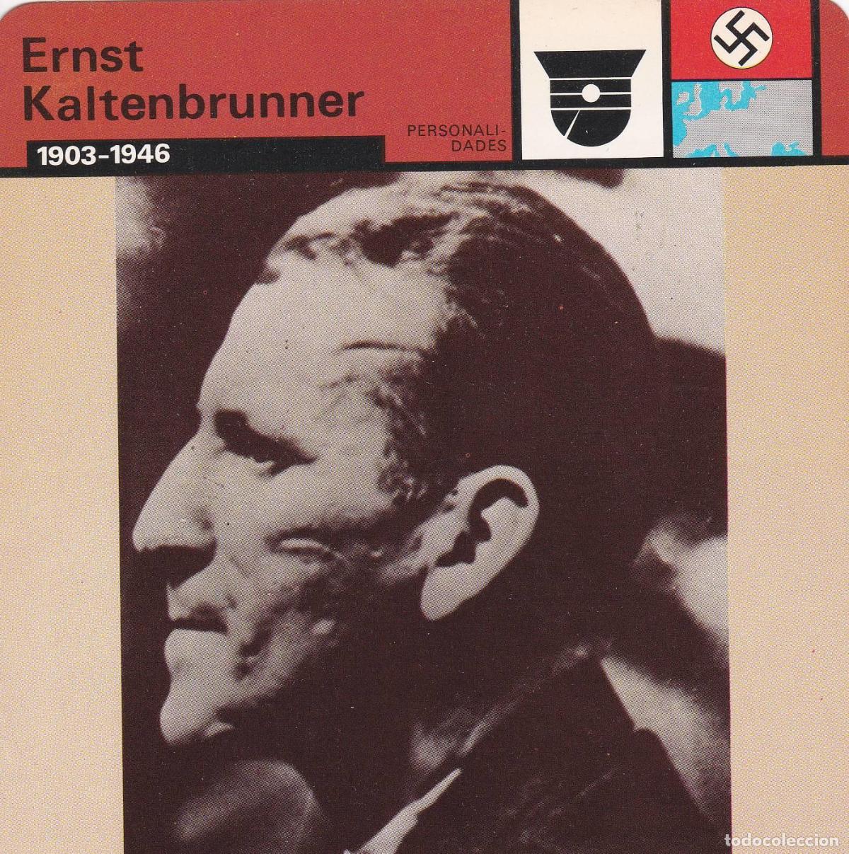 Postales: FICHA PERSONALIDADES 112: ERNST KALTENBRUNNER. 1903-1946 - Varios