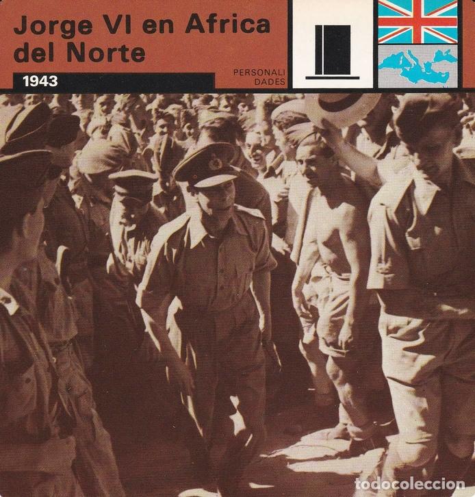 Postcards: FICHA PERSONALIDADES 211: JORGE VI EN AFRICA DEL NORTE. 1943 - Varios