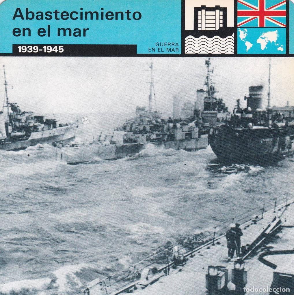 Postkarten: FICHA GUERRA EN EL MAR: ABASTECIMIENTO EN EL MAR. 1939-1945 - NULL