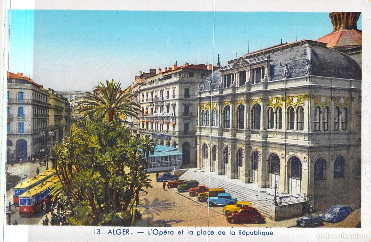 Postales: Postal de Argel, la &Oacute;pera y la Plaza de la Rep&uacute;blica, Argelia