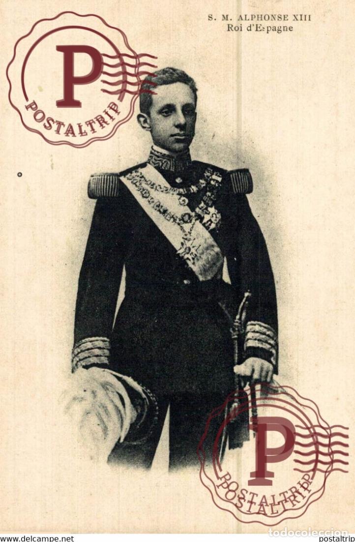 Postales: ALPHONSE XIII, ROI DE ESPAGNE. ALFONSO XIII REY DE ESPA&Ntilde;A.