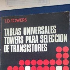 Radios antiguas: &-TABLAS UNIVERSALES TOWERS PARA LA SELECCION DE TRANSISTORES(MARCOMBO)AÑO79. Lote 31649081