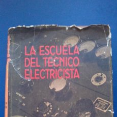 Radios antiguas: &- LA ESCUELA DEL TECNICO ELETRICISTA-ALTA FRECUENCIA Y RADIOTECNIA- ED/ LABOR.. Lote 31673218