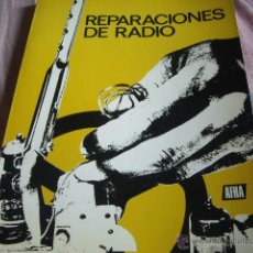 Radio antiche: REPARACIONES DE RADIO DE VALVULAS--AFHA-NUMEROSAS FOTOS Y GRABADOS EXPLICATIVOS