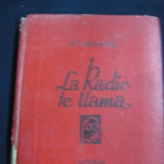 Radios antiguas: LA RADIO TE LLAMA. R.T. MONTUL. BRUGUERA 1ª EDICION 1944. Lote 46989267