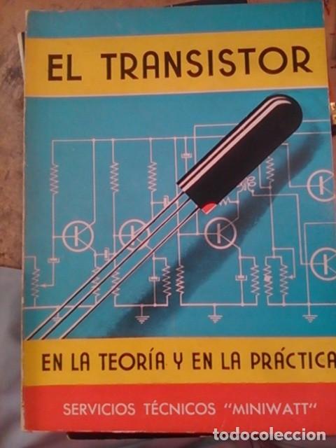 Radios antiguas: EL TRANSISTOR EN LA TEOR&Iacute;A Y EN LA PR&Aacute;CTICA (Madrid, 1964) - Foto 1