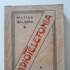 Radio antiche: RADIOTELEFONIA. MATIAS BALSERA. SUCESORES DE RIVADENEYRA. MADRID, 1925.. Lote 142464754