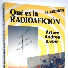 Radios antiguas: QUÉ ES LA RADIOAFICIÓN POR ARTURO ANDREU DE ED. MARCOMBO BOIXAREU EN BARCELONA 1994. Lote 174847008