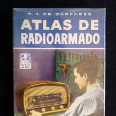 Radios antiguas: ATLAS DE RADIORMADO. R.J. DE DARKNESS. TÉCNICA AL DÍA. 1ª ED. BRUGUERA, 1953