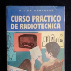 Radios antiguas: CURSO PRÁCTICO DE RADIOTECNIA. R.J. DE DARKNESS. TÉCNICA AL DÍA. 1ª ED. BRUGUERA, 1961