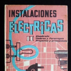 Radios antiguas: INSTALACIONES ELECTRICAS II. J. RAMÍREZ VÁZQUEZ. 1ª ED. MONOGRAFÍAS. CEAC, 1963. Lote 258231390