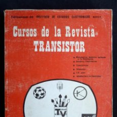 Radios antiguas: RESUMEN CURSOS DE LA REVISTA TRANSISTOR. TRANSISTORES, TV, MATEMATICAS...INSTITUTO ESTUDIOS ELECTRÓN. Lote 259968015