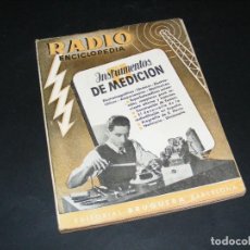 Radios antiguas: RADIO ENCICLOPEDIA Nº21 -1ª EDICIÓN (1945) -INSTRUMENTOS DE MEDICIÓN-VER FOTO SUMARIO