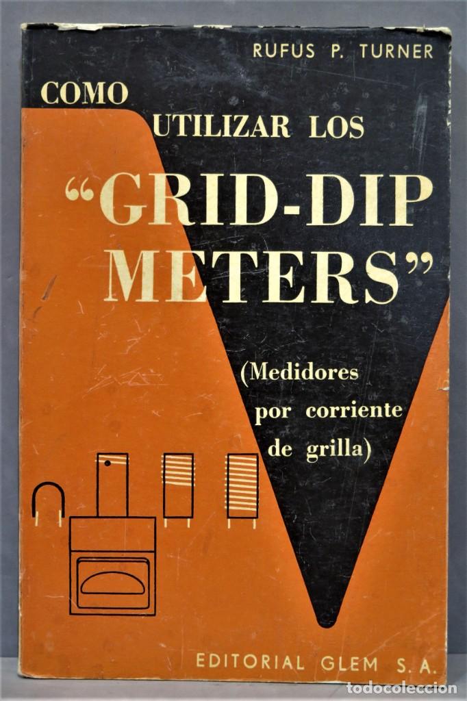 Radios antiguas: COMO UTILIZAR LOS GRID-DIP METERS. P. TURNER - Foto 1