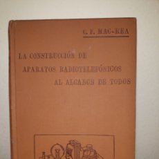 Radios antiguas: LA CONSTRUCCIÓN DE APARATOS RADIOTELEFÓNICOS AL ALCANCE DE TODOS. ED. INTERNACIONAL. 1924. Lote 364064721