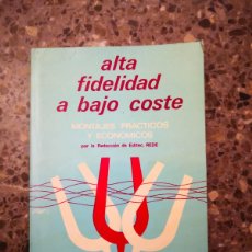 Radios antiguas: ALTA FIDELIDAD A BAJO COSTE. MONTAJES PRACTICOS Y ECONOMICOS POR LA REDACCION DE EDITEC. REDE. 1970.
