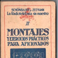 Radios antiguas: SCHONBAUER Y ZEEMANN : MONTAJES Y EJERCICIOS PRÁCTICOS PARA AFICIONADOS (LUIS GILI, 1926). Lote 401543984