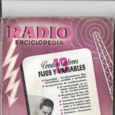 Radios antiguas: RADIO ENCICLOPEDIA. NÚMERO 13: CONDENSADORES FIJOS Y VARIABLES. FEBRERO 1945. 1ª EDICIÓN. Lote 402759404