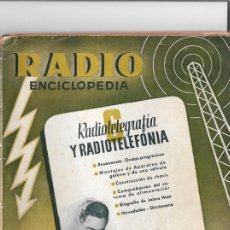 Radios antiguas: RADIO ENCICLOPEDIA. NÚMERO 6: RADIOTELEGRAFÍA Y RADIOTELEFONÍA. JULIO 1944. 1ª EDICIÓN. Lote 402763334