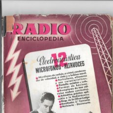 Radios antiguas: RADIO ENCICLOPEDIA. NÚMERO 12: ELECTROACÚSTICA. MICRÓFONOS - ALTAVOCES. ENERO 1945. 1ª EDICIÓN. Lote 402767429