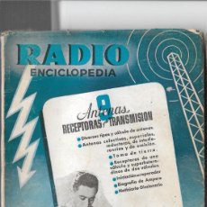 Radios antiguas: RADIO ENCICLOPEDIA. NÚMERO 9: ANTENAS RECEPTORAS Y DE TRANSMISIÓN. OCTUBRE 1944. 1ª EDICIÓN. Lote 402771199