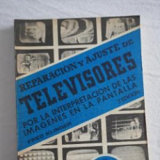 Radios antiguas: REPARACION Y AJUSTE DE TELEVISORES - FRED KLINGER - ED. DANAE