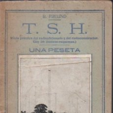 Radios antiguas: FREUND : T.S.H. GUÍA PRACTICA DEL RADIOAFICIONADO Y DEL RADIOCONSTRUCTOR (BERGUA, C. 1930)