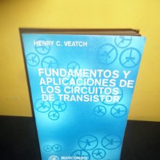 Radios antiguas: FUNDAMENTOS Y APLICACIONES DE LOS CIRCUITOS DE TRANSISTOR - HENRY C. VEATCH - 1€Y+