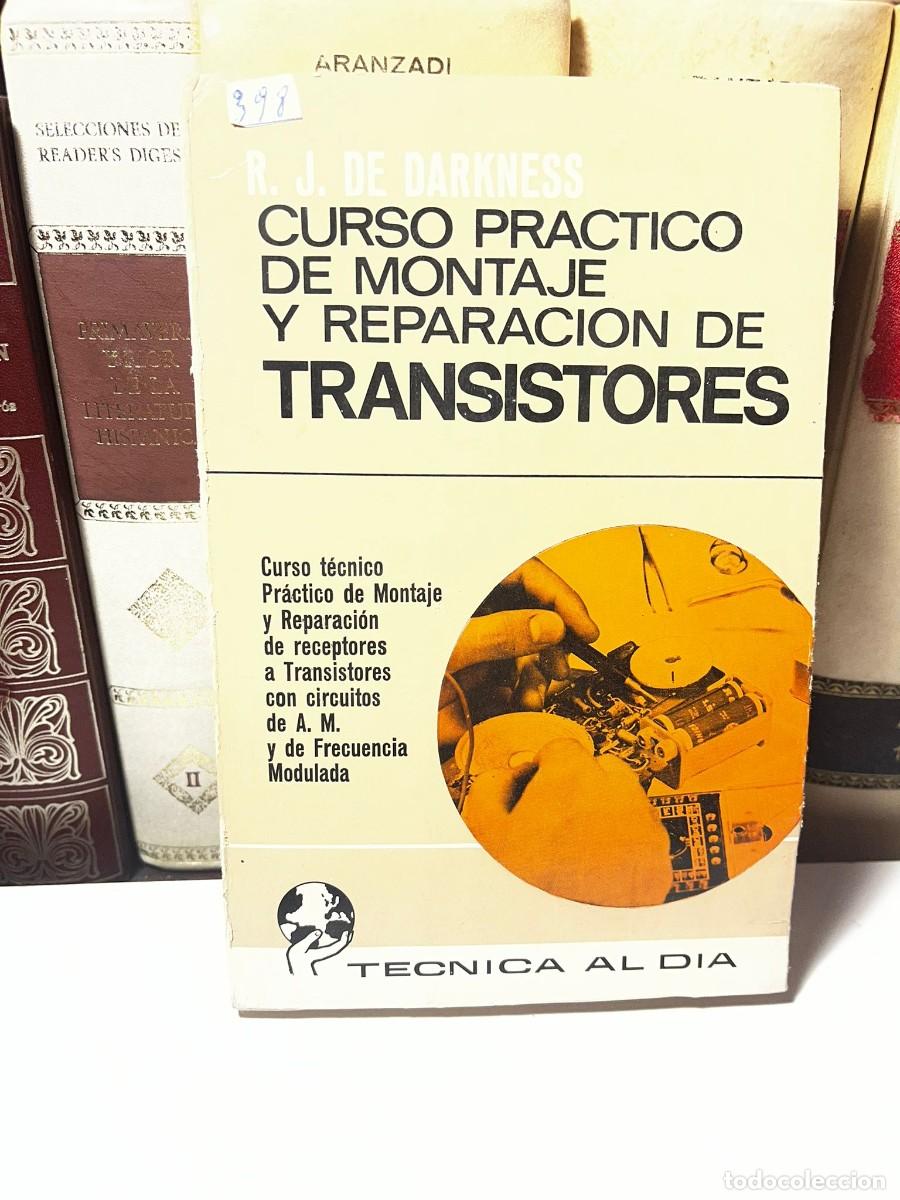 Radios antiguas: CURSO PR&Aacute;CTICO DE MONTAJE Y REPARACI&Oacute;N DE TRANSITORES. R.J. De Darkness. Ed. Bruguera. 1966.