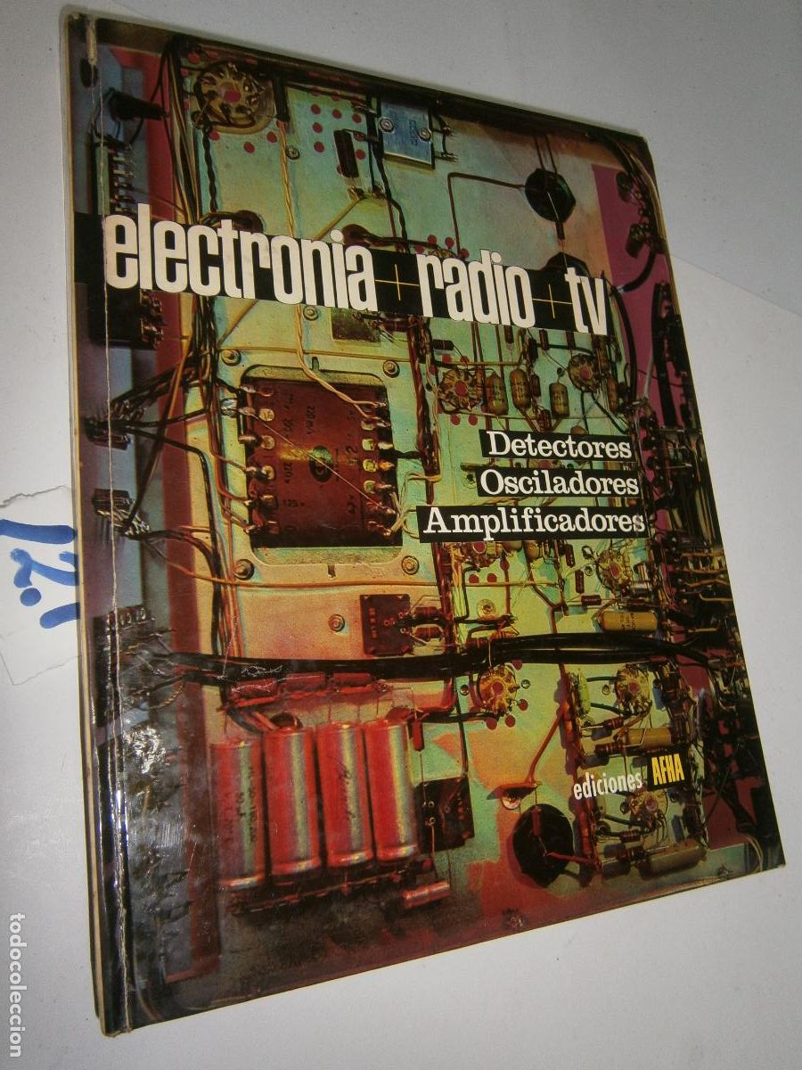 Radios antiguas: ANTIGUO LIBRO DE RADIO - DETECTORES, OSCILADORES, AMPLIFICADORES