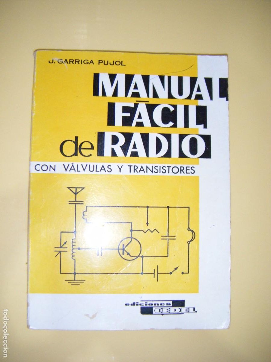 R&aacute;dios antigos: MANUAL FACIL DE RADIO CON VALVULAS Y TRANSISTORES - J. GARRIGA PUJOL .