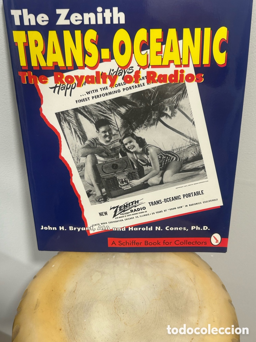 Radios antiguas: The Zenith Trans-Oceanic, The Royalty of Radios libro