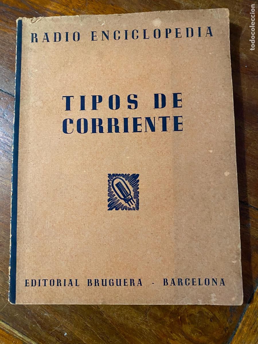 Radios antiguas: TIPOS DE CORRIENTE. RADIO ENCICLOPEDIA, N&ordm; 3. 1&ordf; ED. BRUGUERA, 1944
