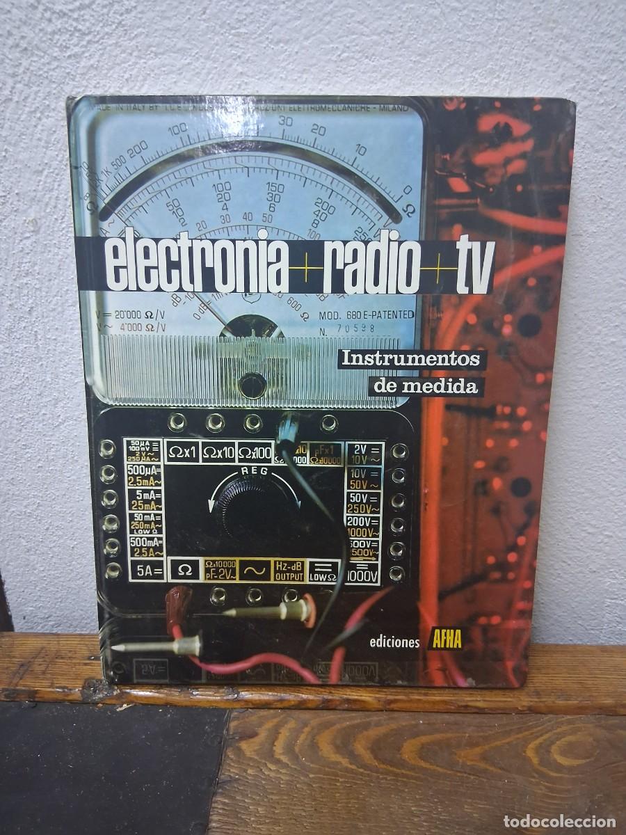 Radios antiguas: Libro ELECTRONIA RADIO TV INSTRUMENTOS DE MEDIDA AFHA montaje V&aacute;lvula vacio electrometria televisor