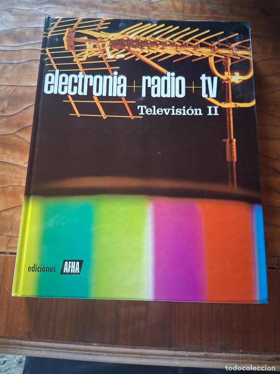 Radios antiguas: Libro Electronia radio tv Televisi&oacute;n II ediciones AFHA antenas circuito VHF UHF