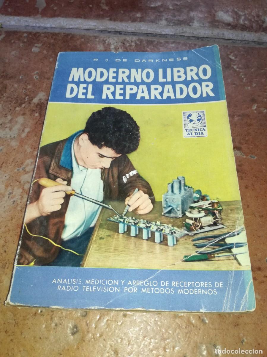 Radios antiguas: MODERNO LIBRO DEL REPARADOR DE RADIO-T&Eacute;CNICA AL D&Iacute;A-R.J. DE DARKNESS-1&ordf; EDICI&Oacute;N 1959-221 PAGS