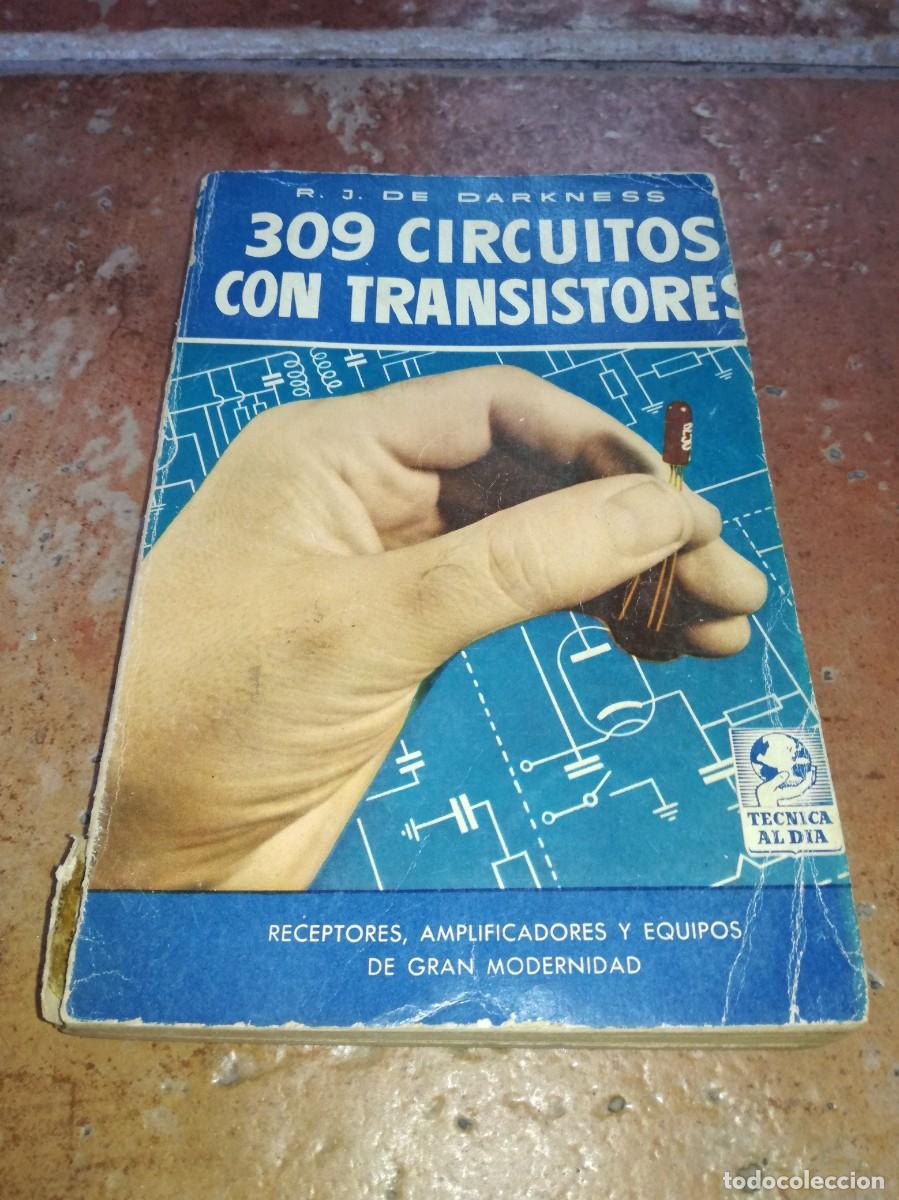 Radios antiguas: 309 CIRCUITOS CON TRANSISTORES-R.J. DE DARKNESS-1&ordf; EDICION 1957-200 PAGS